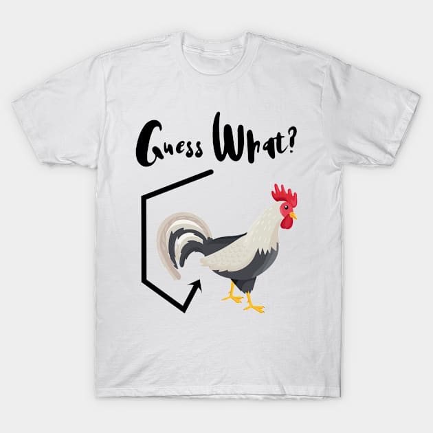 Guess What Chicken Butt Funny Humor T-Shirt by Mellowdellow